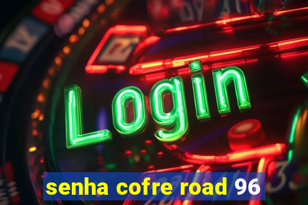 senha cofre road 96